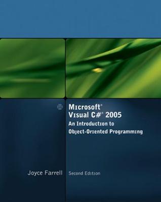 Microsoft Visual C# 2005: An Introduction to Object-Oriented Programming - Farrell, Joyce