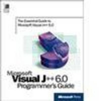 Microsoft Visual J++ 6.0 Programmer's Guide - Microsoft Press, and Microsoft Corporation, and Microsoft