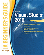 Microsoft Visual Studio 2010: A Beginner's Guide