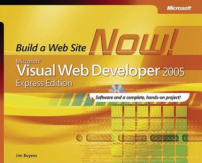 Microsoft Visual Web Developer: Build a Web Site Now! - Buyens, Jim