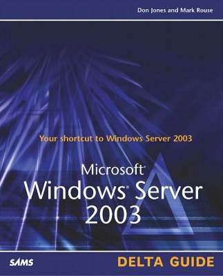 Microsoft Windows Server 2003 Delta Guide - Jones, Don, and Rouse, Mark