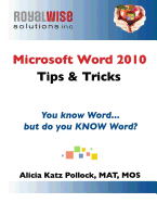Microsoft Word 2010 Tips & Tricks: You Know Word, But Do You Know Word?