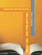 Microsoft Word 2016 - FIRST VOLUME: Training Book with many Exercises