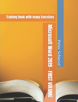 Microsoft Word 2019 - FIRST VOLUME - Training Book with many Exercises - Schiessl, Peter