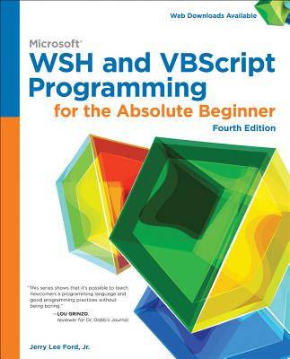 Microsoft WSH and VBScript Programming for the Absolute Beginner - Ford Jr, Jerry
