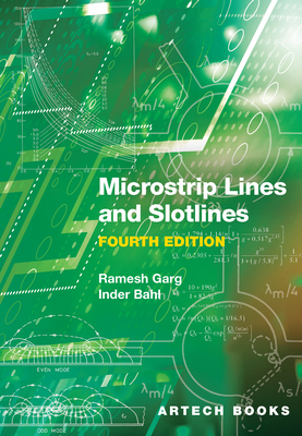 Microstrip Lines and Slotlines, Fourth Edition - Garg, Ramesh, and Bahl, Inder