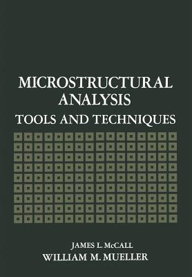 Microstructural Analysis: Tools and Techniques - McCall, J (Editor)
