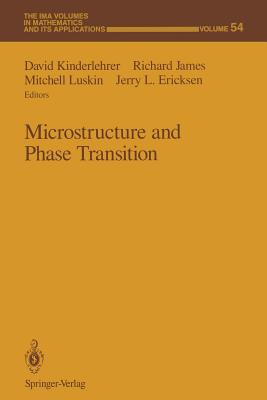 Microstructure and Phase Transition - Kinderlehrer, David (Editor), and James, Richard (Editor), and Luskin, Mitchell (Editor)