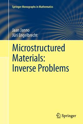 Microstructured Materials: Inverse Problems - Janno, Jaan, and Engelbrecht, J�ri