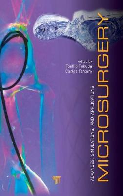 Microsurgery: Advances, Simulations and Applications - Fukuda, Toshio (Editor), and Tercero, Carlos (Editor)