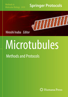 Microtubules: Methods and Protocols - Inaba, Hiroshi (Editor)