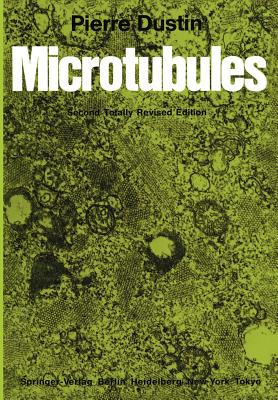 Microtubules - Porter, K R (Foreword by), and Dustin, Pierre