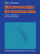 Microvascular Reconstruction: Anatomy, Applications and Surgical Technique