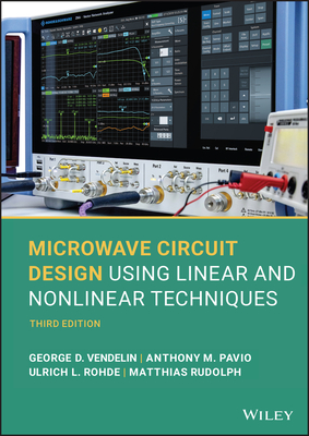 Microwave Circuit Design Using Linear and Nonlinear Techniques - Vendelin, George D, and Pavio, Anthony M, and Rohde, Ulrich L