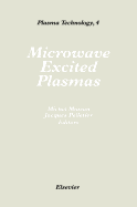 Microwave Excited Plasmas: Volume 4