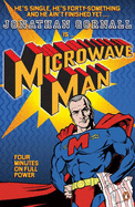 Microwave Man: A New Superhero for the Rogue Male