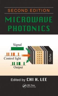 Microwave Photonics - Lee, Chi H (Editor)