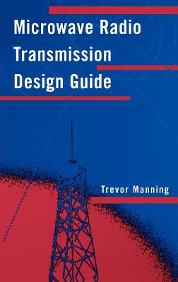 Microwave Radio Transmission Design Guide - Manning, Trevor