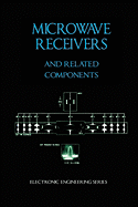 Microwave Receivers and Related Components - Electronic Engineering Series