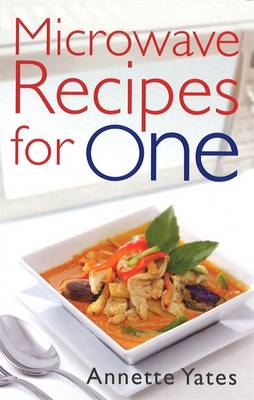 Microwave Recipes for One - Yates, Annette