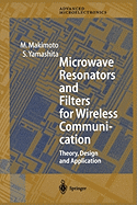 Microwave Resonators and Filters for Wireless Communication: Theory, Design and Application