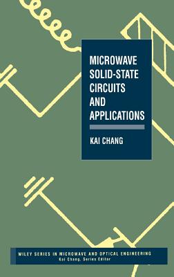 Microwave Solid-State Circuits and Applications - Chang, Kai