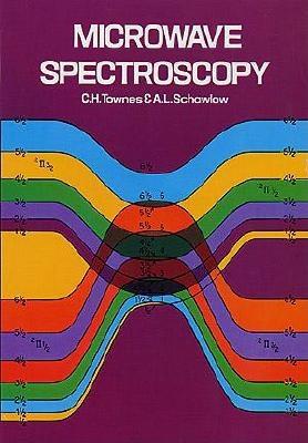 Microwave Spectroscopy - Townes, Charles H, and Schawlow, Arthur L, and Schawlow, A L