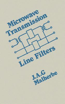 Microwave Transmission Line Filters - Malherbe, J a G (Preface by)