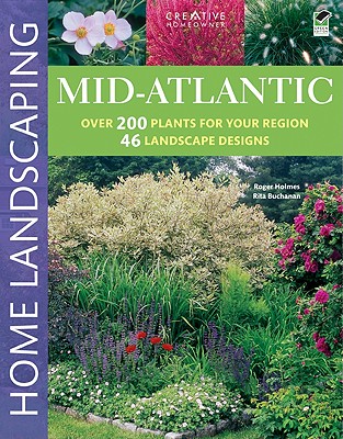 Mid-Atlantic Home Landscaping, 3rd Edition - Holmes, Roger, and Buchanan, Rita