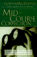 Mid-Course Correction: Re-Ordering Your Private World for the Second Half of Life
