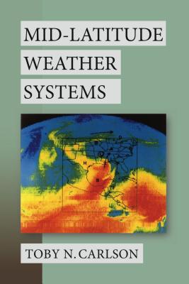Mid-Latitude Weather Systems - Carlson, Toby N