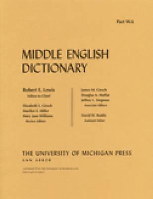 Middle English Dictionary: W.6 - Lewis, Robert E (Editor)