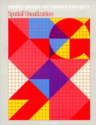 Middle Grades Mathematics Project: Spatial Visualization, Sourcebook, 02908 - Lappan, Glenda, and Fitzgerald, William, and Shroyer, Janet