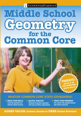 Middle School Geometry for the Common Core - Learningexpress LLC