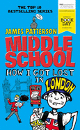 Middle School: How I Got Lost in London