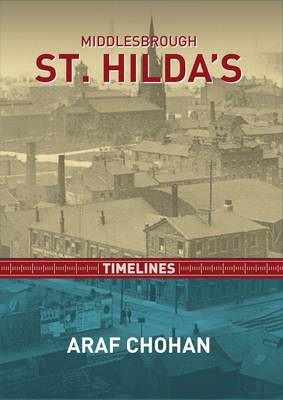 Middlebrough St. Hilda's: Timelines - Chohan, Araf