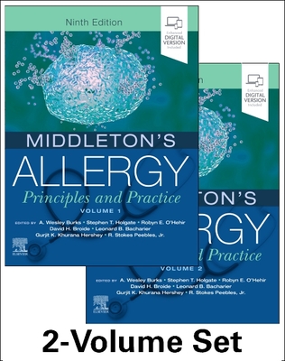 Middleton's Allergy 2-Volume Set: Principles and Practice - Burks, A Wesley, MD (Editor), and Bacharier, Leonard B., MD (Editor), and Khurana Hershey, Gurjit K., MD, PhD (Editor)