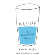 Midlife: A Philosophical Guide