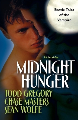 Midnight Hunger - Gregory, Todd, and Wolfe, Sean, and Masters, Chase