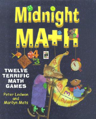 Midnight Math: Twelve Terrific Math Games - Ledwon, Peter