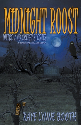 Midnight Roost - Booth, Kaye Lynne, and Barili, Chris, and Planko, Christa