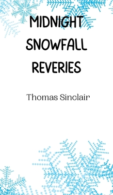 Midnight Snowfall Reveries - Sinclair, Thomas