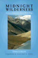 Midnight Wilderness: Journeys in Alaska's Arctic N