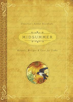 Midsummer: Rituals, Recipes & Lore for Litha - Llewellyn, and Blake, Deborah