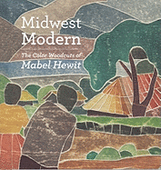 Midwest Modern: The Color Woodcuts of Mabel Hewit