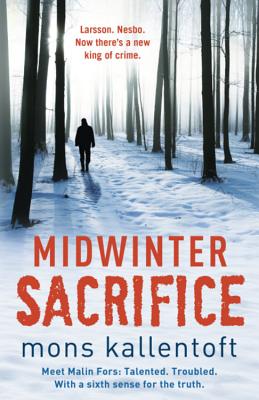Midwinter Sacrifice - Kallentoft, Mons, and Smith, Neil (Translated by)