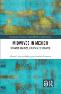 Midwives in Mexico: Situated Politics, Politically Situated