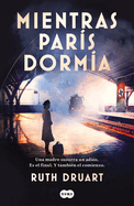 Mientras Par?s Dorm?a / While Paris Slept