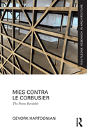 Mies Contra Le Corbusier: The Frame Inevitable