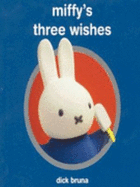 Miffy's Three Wishes